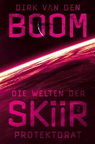 Gelesen: Dirk van den Boom –  Protektorat (Die Welten der Skiir #2)