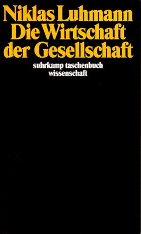 Gelesen:  Niklas Luhmann – Die Wirtschaft der Gesellschaft